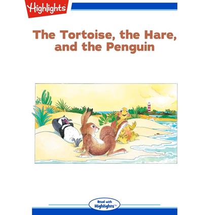 Tortoise the Hare and the Penguin, The