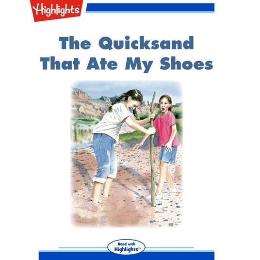 Quicksand That Ate My Shoes, The