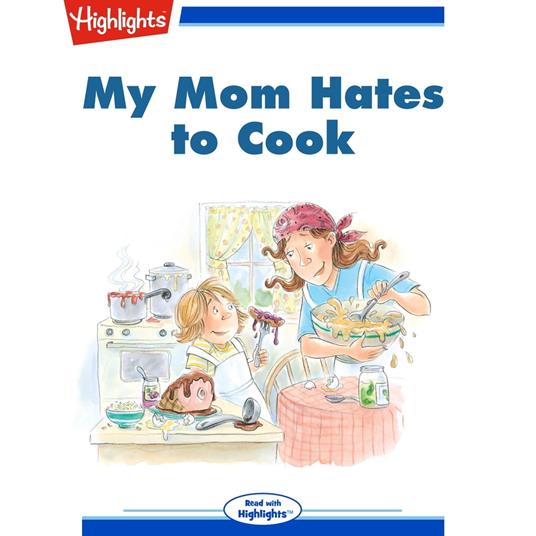 My Mom Hates to Cook