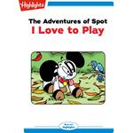 I Love to Play