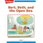Bert Beth and the Open Sea
