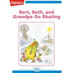 Bert Beth and Grandpa Go Skating