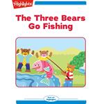 Three Bears Go Fishing, The
