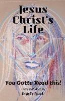 Jesus Christ's Life: You gotta read this! - Christ's Friend - cover