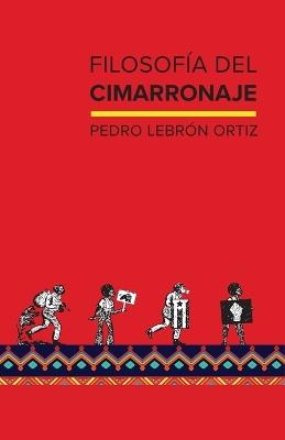 Filosof?a del cimarronaje - Pedro Lebr?n Ortiz - cover