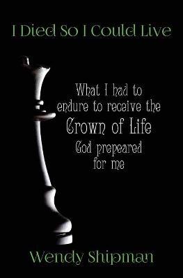 I Died So I Could Live - Wendy M Shipman - cover