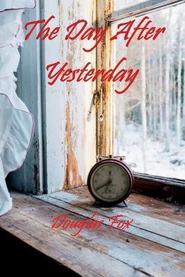 The Day After Yesterday - Douglas Fox - cover