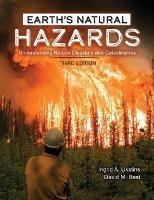 Earth's Natural Hazards: Understanding Natural Disasters and Catastrophes - Ingrid A. Ukstins,David M Best - cover