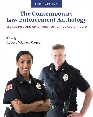 The Contemporary Law Enforcement Anthology: Challenges and Opportunities for Today's Officers - cover