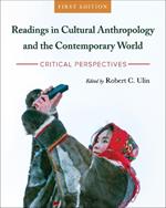 Readings in Cultural Anthropology and the Contemporary World: Critical Perspectives