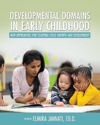 Developmental Domains in Early Childhood: New Approaches for Studying Child Growth and Development - cover