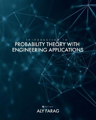 Introduction to Probability Theory With Engineering Applications - Aly Farag - cover