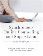Synchronous Online Counseling and Supervision in the 21st Century