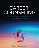 Career Counseling: Foundations, Perspectives, and Applications