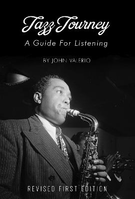 Jazz Journey: A Guide For Listening - John Valerio - cover