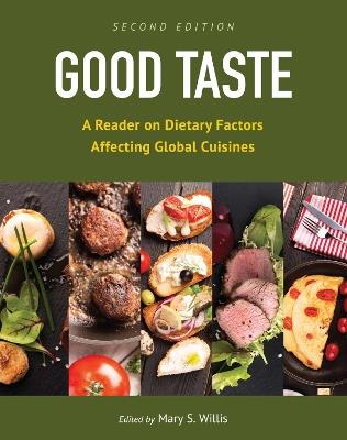 Good Taste: A Reader on Dietary Factors Affecting Global Cuisines - cover