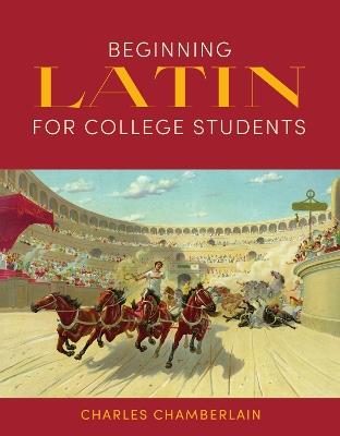 Beginning Latin for College Students - Charles Chamberlain - cover