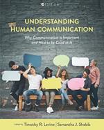 Understanding Human Communication: Why Communication Is Important and How to Be Good at It