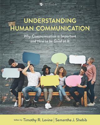 Understanding Human Communication: Why Communication Is Important and How to Be Good at It - cover