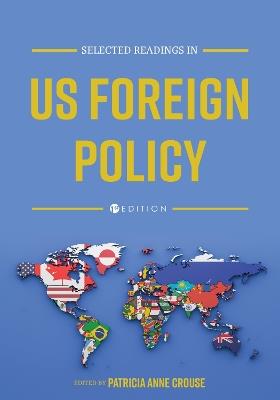 Selected Readings in US Foreign Policy - Patricia Anne Crouse - cover