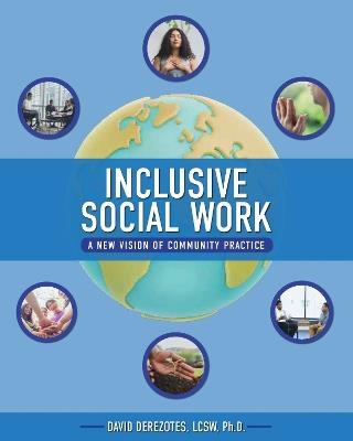 Inclusive Social Work: A New Vision of Community Practice - David Derezotes - cover