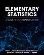 Elementary Statistics: A Guide to Data Analysis Using R