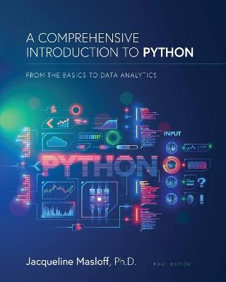A Comprehensive Introduction to Python: From the Basics to Data Analytics - Jackie Masloff - cover