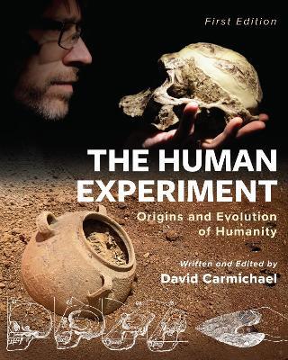 The Human Experiment: Origins and Evolution of Humanity - David Carmichael - cover