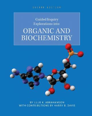 Guided Inquiry Explorations into Organic and Biochemistry - Julie K. Abrahamson - cover