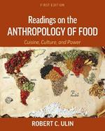 Readings on the Anthropology of Food: Cuisine, Culture, and Power