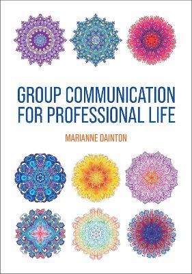 Group Communication for Professional Life - Marianne Dainton - cover
