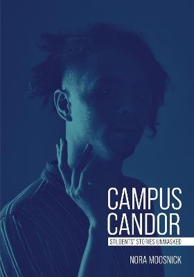 Campus Candor: Students' Stories Unmasked - Nora Moosnick - cover