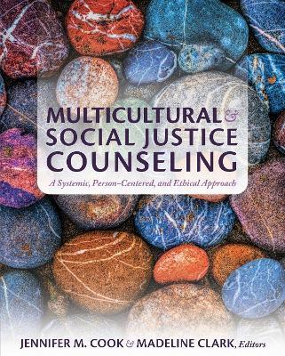 Multicultural and Social Justice Counseling: A Systemic, Person-Centered, and Ethical Approach - cover