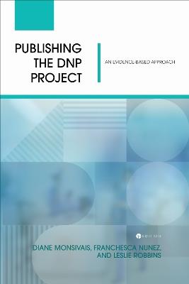 Publishing the DNP Project: An Evidence-Based Approach - Diane Monsivais,Franchesca Nunez,Leslie Robbins - cover