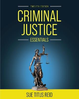 Criminal Justice Essentials - Sue Titus Reid - cover