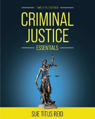 Criminal Justice Essentials - Sue Titus Reid - cover