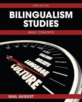 Bilingualism Studies: Basic Concepts - Gail August - cover