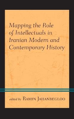 Mapping the Role of Intellectuals in Iranian Modern and Contemporary History - cover