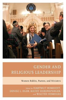 Gender and Religious Leadership: Women Rabbis, Pastors, and Ministers - cover