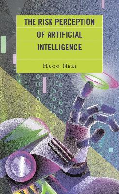 The Risk Perception of Artificial Intelligence - Hugo Neri - cover