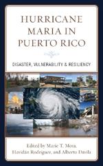 Hurricane Maria in Puerto Rico: Disaster, Vulnerability & Resiliency