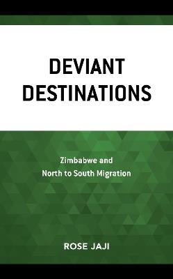 Deviant Destinations: Zimbabwe and North to South Migration - Rose Jaji - cover