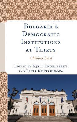 Bulgaria's Democratic Institutions at Thirty: A Balance Sheet - cover