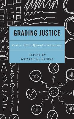 Grading Justice: Teacher-Activist Approaches to Assessment - cover