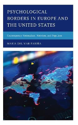 Psychological Borders in Europe and the United States: Contemporary Nationalism, Nativism, and Populism - Maria del Mar Fariña - cover