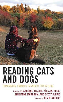 Reading Cats and Dogs: Companion Animals in World Literature - cover