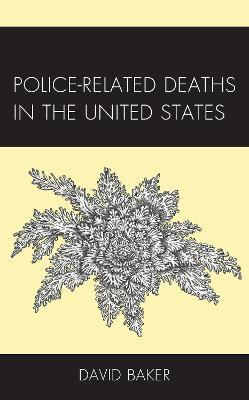Police-Related Deaths in the United States - David Baker - cover