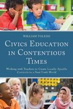 Civics Education in Contentious Times: Working with Teachers to Create Locally-Specific Curricula in a Post-Truth World
