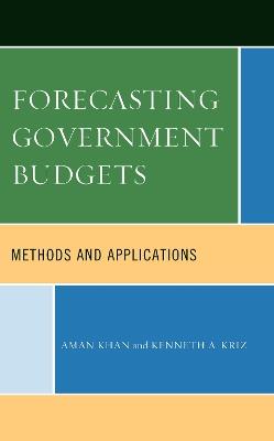 Forecasting Government Budgets: Methods and Applications - Aman Khan,Kenneth A. Kriz - cover
