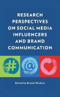 Research Perspectives on Social Media Influencers and Brand Communication - cover